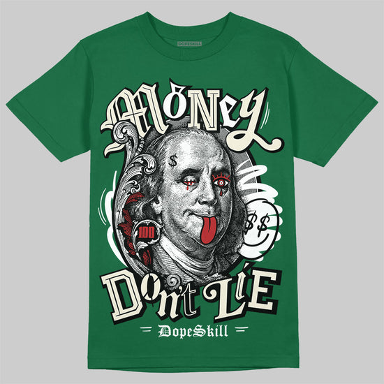 Jordan 13 GS “Pine Green” DopeSkill T-Shirt Money Don't Lie Graphic Streetwear - Irish Green