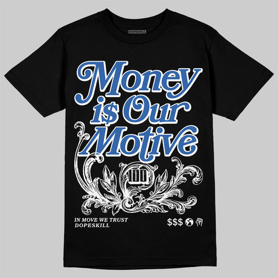 Jordan 12 “Blueberry” DopeSkill T-Shirt Money Is Our Motive Typo Graphic Streetwear - Black