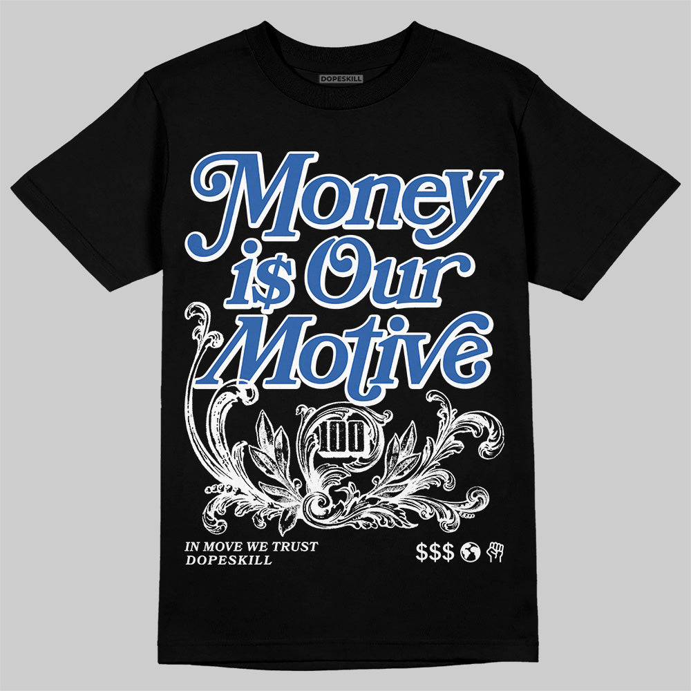 Jordan 12 “Blueberry” DopeSkill T-Shirt Money Is Our Motive Typo Graphic Streetwear - Black