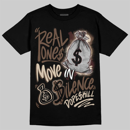A Ma Maniére x Air Jordan 4 “Dark Mocha” DopeSkill T-Shirt Real Ones Move In Silence Graphic Streetwear - Black