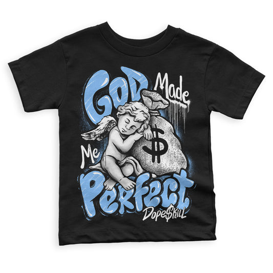 Jordan 6 University Blue DopeSkill Toddler Kids T-shirt God Made Me Perfect Graphic Streetwear - Black 