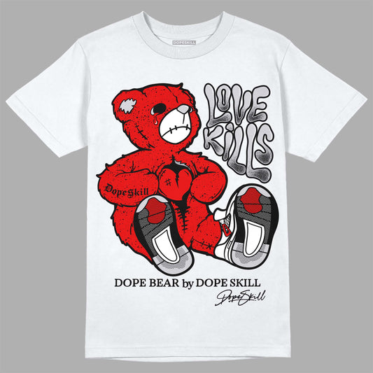 Jordan 4 Retro Red Cement DopeSkill T-Shirt Love Kills Graphic Streetwear - White 