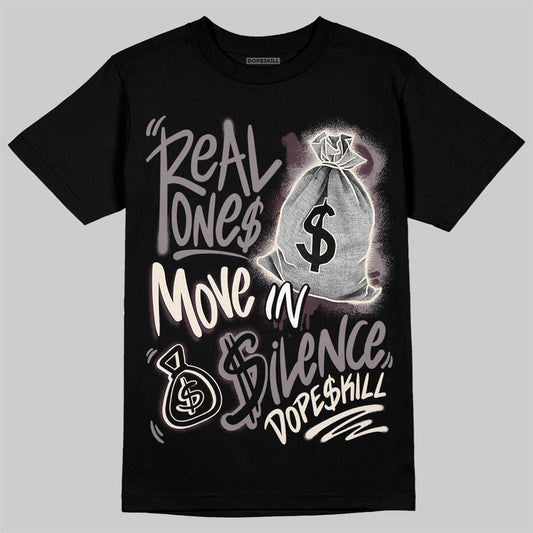 A Ma Maniére x Air Jordan 6 Retro “Smoky Mauve”⁠ DopeSkill T-Shirt Real Ones Move In Silence Graphic Streetwear - Black