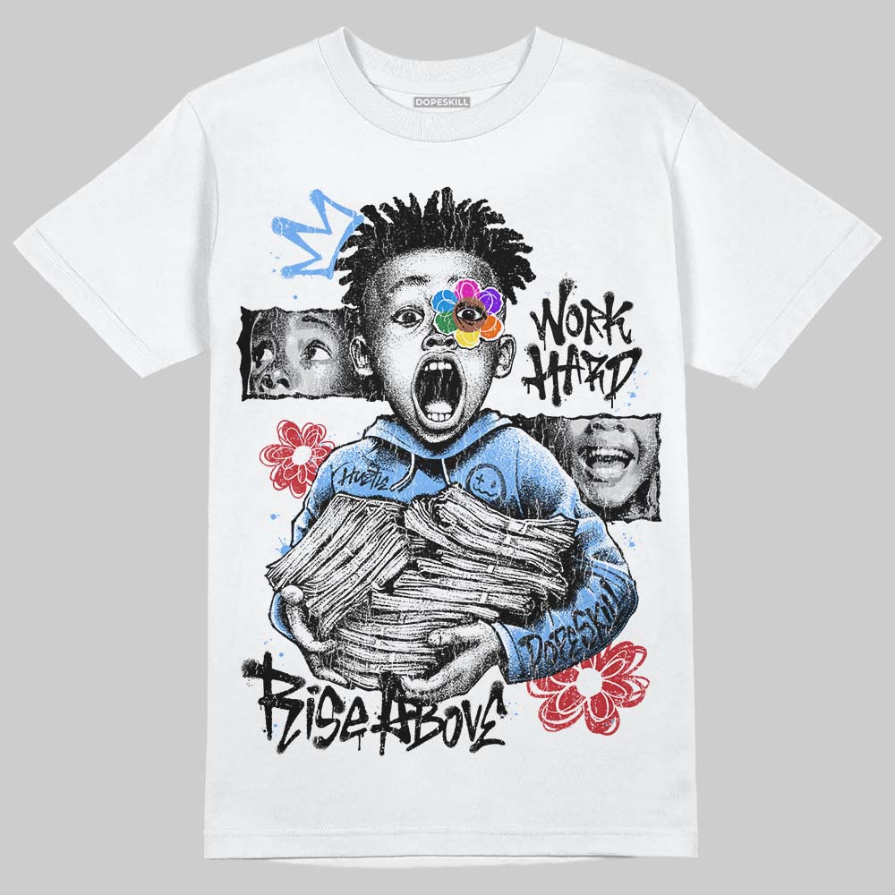 Jordan 5 Black University Blue DopeSkill T-Shirt Word Hard Rise Above Graphic Streetwear - White