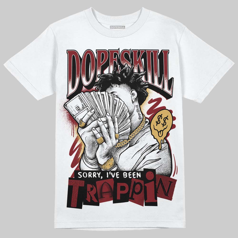 Dunk Low SE Sisterhood Sail Team Red W DopeSkill T-Shirt Sorry I've Been Trappin Graphic Streetwear - White