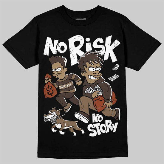 Jordan 1 Low OG “Mocha” DopeSkill T-Shirt No Risk No Story Graphic Streetwear - Black