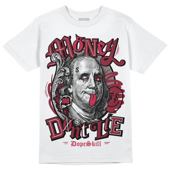 Jordan 1 Retro High '85 OG Metallic Burgundy DopeSkill T-Shirt Money Don't Lie Graphic Streetwear - WHite