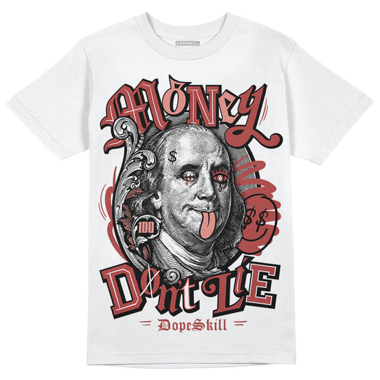 Jordan 13 “Dune Red” DopeSkill T-Shirt Money Don't Lie Graphic Streetwear - White