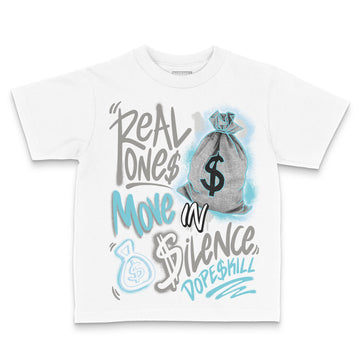 Jordan 4 Retro GS “Blue Chill” DopeSkill Toddler Kids T-shirt Real Ones Move In Silence Graphic Streetwear - White