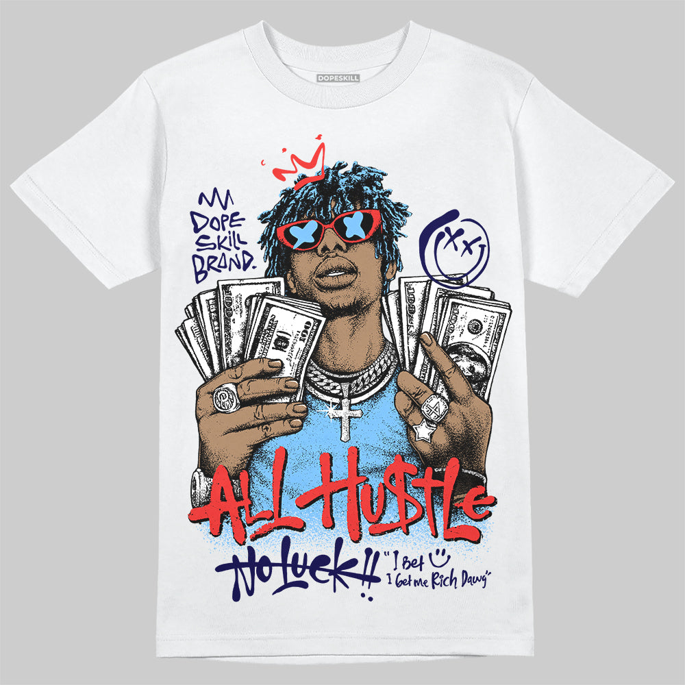 University Blue Sneakers DopeSkill T-Shirt All Hustle No Luck Graphic Streetwear - White 