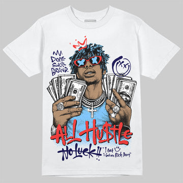 University Blue Sneakers DopeSkill T-Shirt All Hustle No Luck Graphic Streetwear - White 