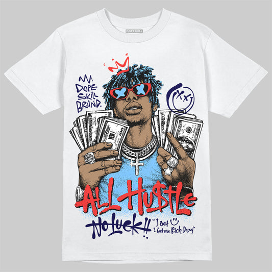 University Blue Sneakers DopeSkill T-Shirt All Hustle No Luck Graphic Streetwear - White 