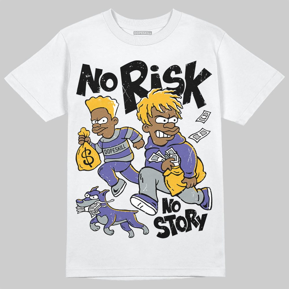 Jordan 4 Retro Lakers DopeSkill T-Shirt No Risk No Story Graphic Streetwear - White