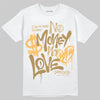 Jordan 6 “Pearl” DopeSkill T-Shirt No Money No Love Typo Graphic Streetwear - WHite 