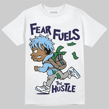University Blue Sneakers DopeSkill T-Shirt Fear Fuels The Hustle Graphic Streetwear - White