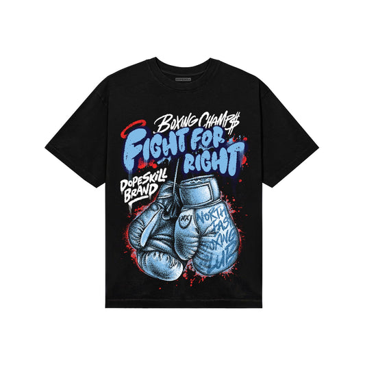 University Blue Sneakers DopeSkill T-Shirt Fight For Right Graphic Streetwear - Black