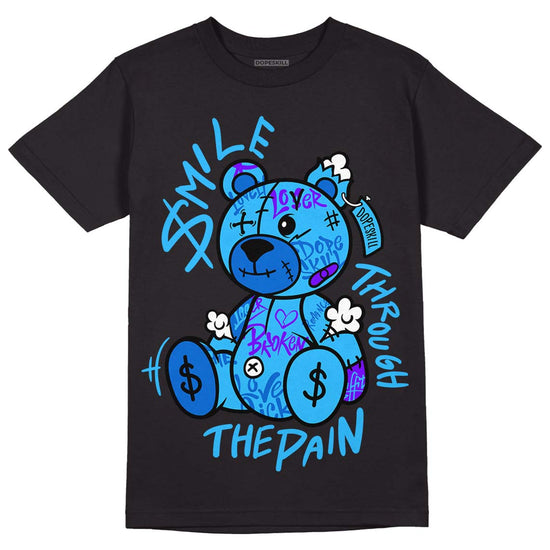 Jordan 1 High Retro OG “University Blue” DopeSkill T-Shirt Smile Through The Pain Graphic Streetwear - Black