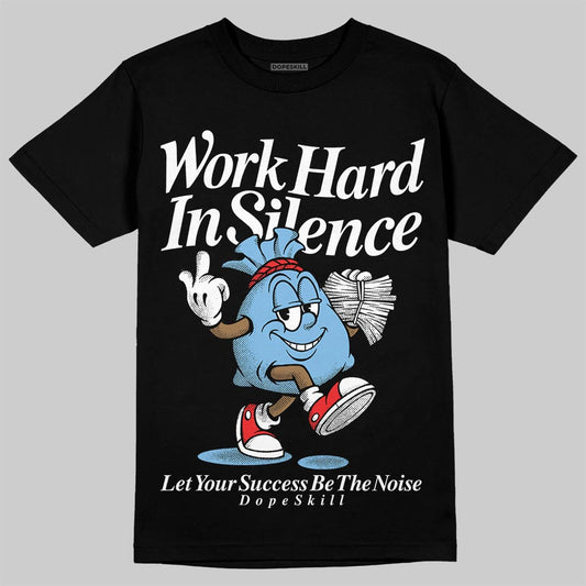 University Blue Sneakers DopeSkill T-Shirt Work Hard In Silence Graphic Streetwear - Black