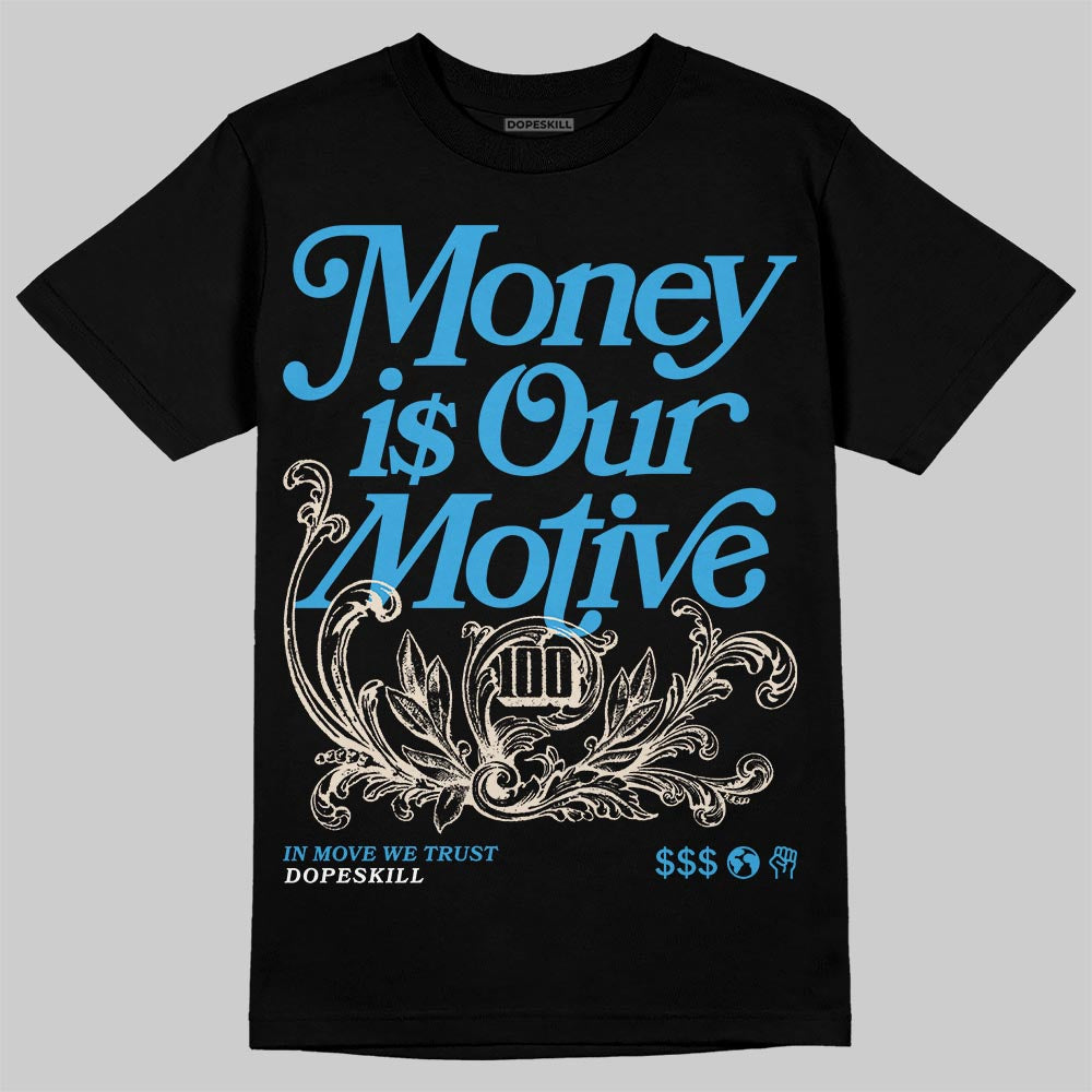 Jordan 1 High OG “UNC” Reimagined DopeSkill T-Shirt Money Is Our Motive Typo Graphic Streetwear - Black
