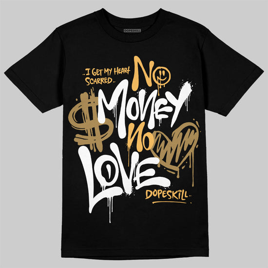 Jordan 6 “Pearl” DopeSkill T-Shirt No Money No Love Typo Graphic Streetwear - Black