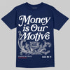 Jordan 4 SB “Summit White/Navy” DopeSkill T-Shirt Money Is Our Motive Typo Graphic Streetwear - navy