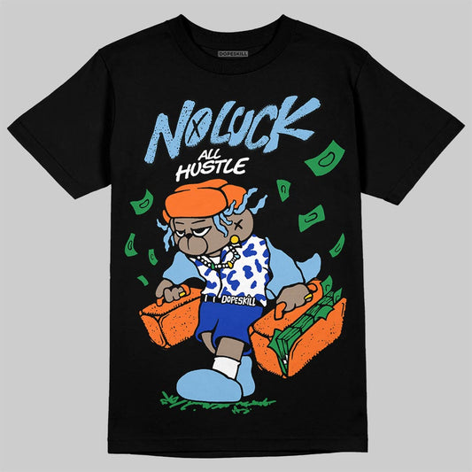 University Blue Sneakers DopeSkill T-Shirt No Luck, All Hustle Graphic Streetwear - Black