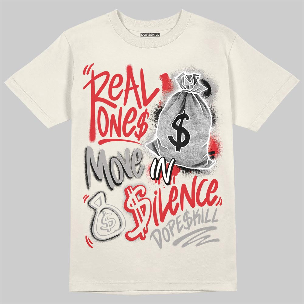 Jordan 1 Retro High OG “Sail” DopeSkill T-Shirt Real Ones Move In Silence Graphic Streetwear