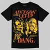 Yellow Sneakers DopeSkill T-Shirt Ain't Gon' Let Up Graphic Streetwear - Black