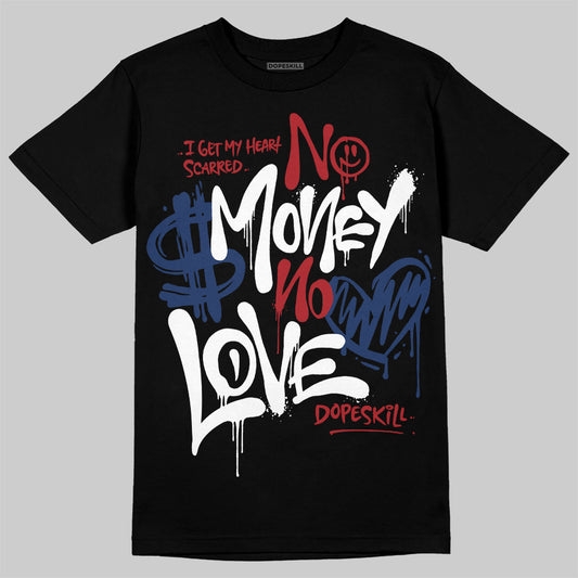 Jordan 6 Retro 'White And Midnight Navy' DopeSkill T-Shirt No Money No Love Typo Graphic Streetwear - black