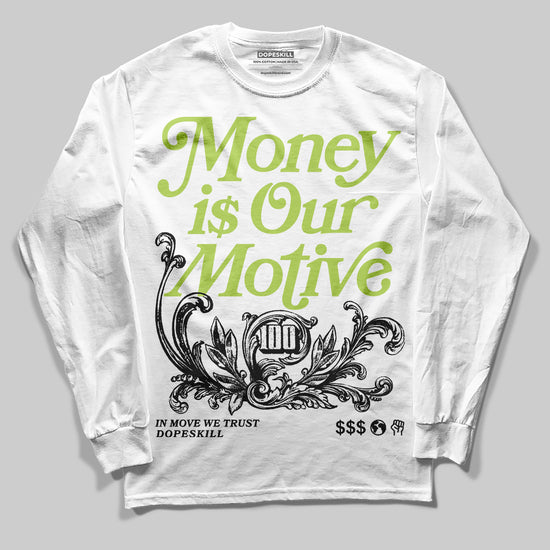 Jordan 13 Retro Bright Cactus DopeSkill Long Sleeve T-Shirt Money Is Our Motive Typo Graphic Streetwear - White