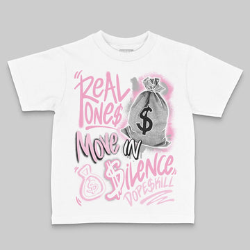 Jordan 12 GS “Pearl Pink” DopeSkill Toddler Kids T-shirt Real Ones Move In Silence Graphic Streetwear - White