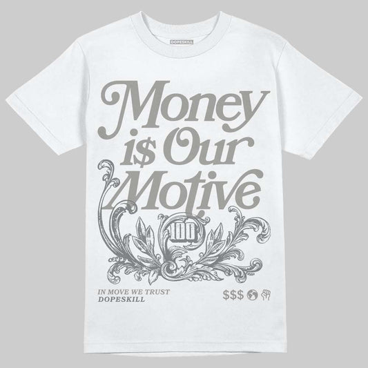 Jordan 9 Cool Grey DopeSkill T-Shirt Money Is Our Motive Typo Graphic Streetwear - White