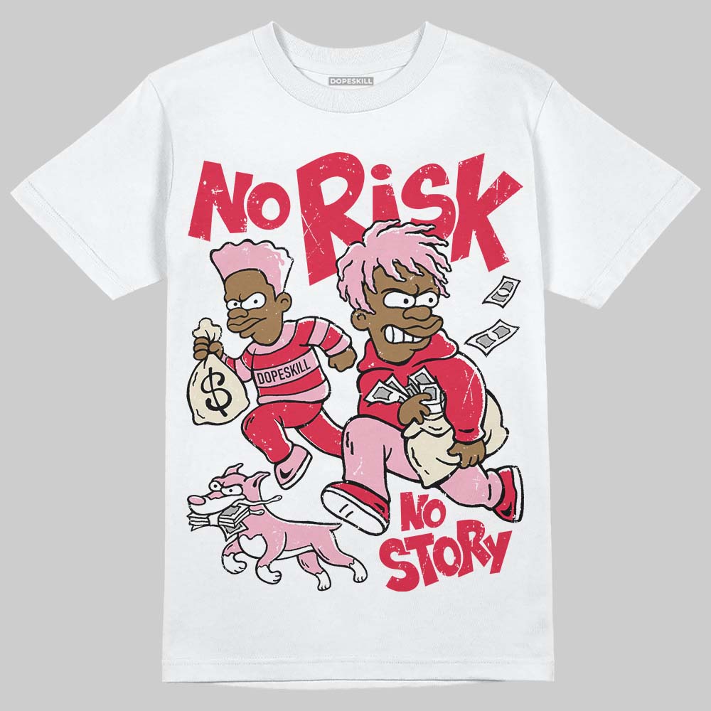 Dunk Low Valentine's Day (2026) DopeSkill T-Shirt No Risk No Story Graphic Streetwear - White