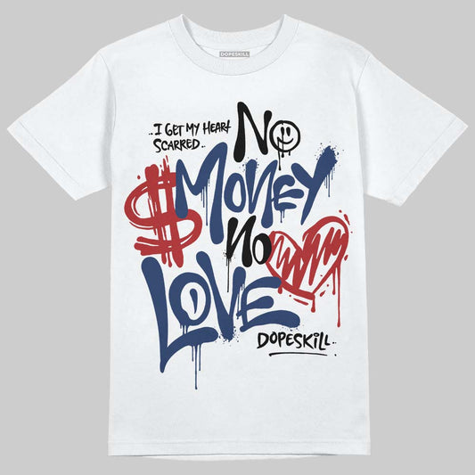 Jordan 1 High OG "Midnight Navy" DopeSkill T-Shirt No Money No Love Typo Graphic Streetwear - White 