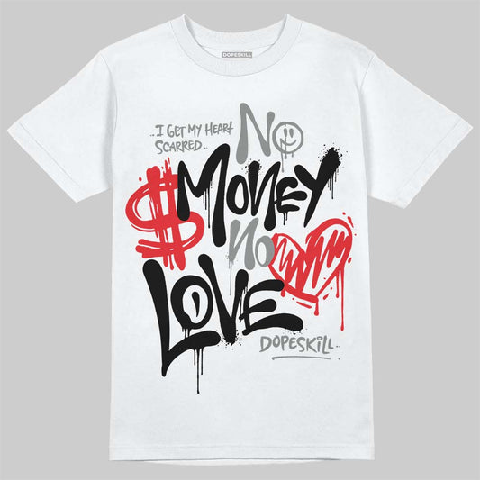 Jordan 4 “White Thunder” DopeSkill T-Shirt No Money No Love Typo Graphic Streetwear - White