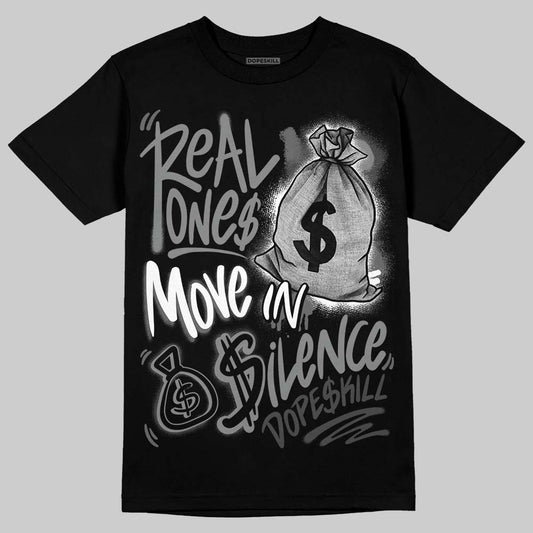 Jordan 4 “Black Cat” (2025) DopeSkill T-Shirt Real Ones Move In Silence Graphic Streetwear - Black