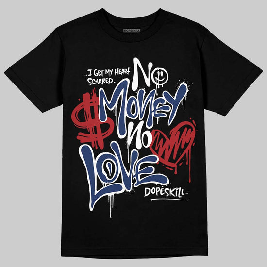 Jordan 1 High OG "Midnight Navy" DopeSkill T-Shirt No Money No Love Typo Graphic Streetwear - Black