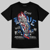 Jordan 3 "True Blue" DopeSkill T-Shirt True Love Will Kill You Graphic Streetwear - Black