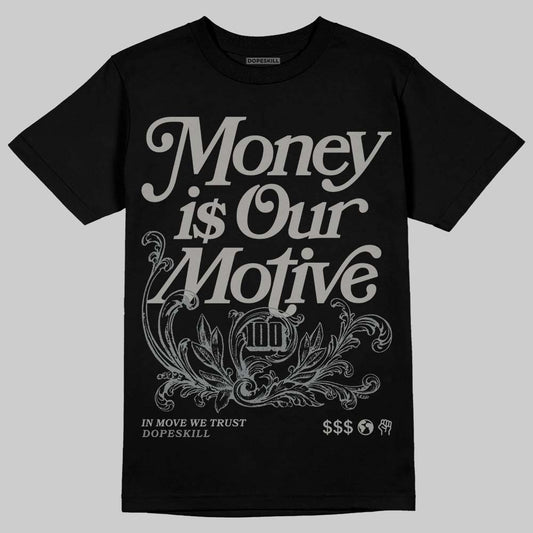 Jordan 9 Cool Grey DopeSkill T-Shirt Money Is Our Motive Typo Graphic Streetwear - Black