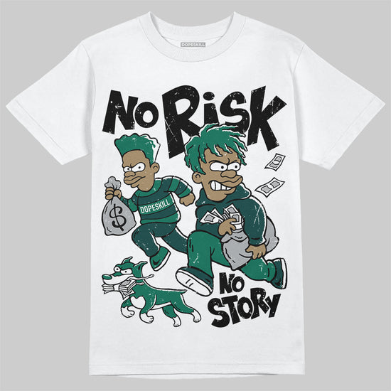 Jordan 4 Retro Oxidized Green DopeSkill T-Shirt No Risk No Story Graphic Streetwear - White 