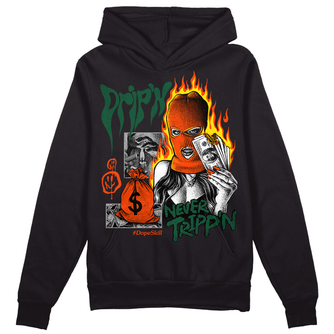 Dunk Low Team Dark Green Orange DopeSkill Hoodie Sweatshirt Drip'n Never Tripp'n Graphic Streetwear - Black