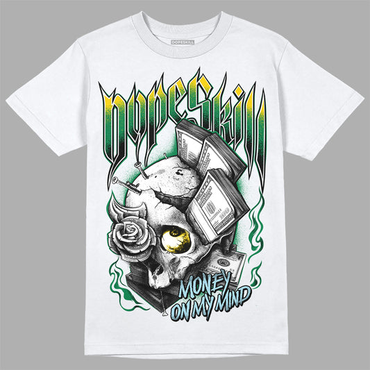 Jordan 5 “Lucky Green” DopeSkill T-Shirt Money On My Mind Graphic Streetwear - White