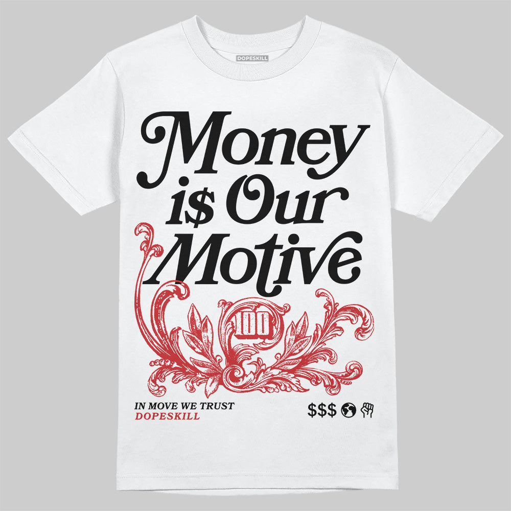 Jordan 1 Retro High OG Black Toe Reimagined DopeSkill T-Shirt Money Is Our Motive Typo Graphic Streetwear - White