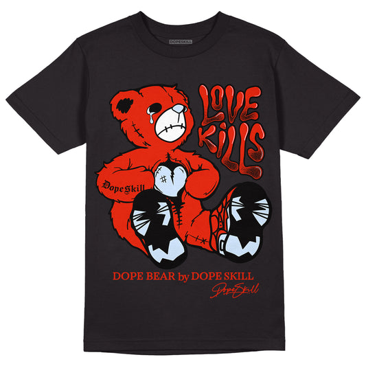 Jordan 6 Retro Toro Bravo DopeSkill T-Shirt Love Kills Graphic Streetwear - Black