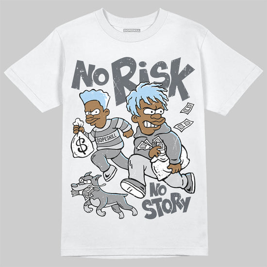 Jordan 5 Retro Wolf Grey (2026) DopeSkill T-Shirt No Risk No Story Graphic Streetwear - White