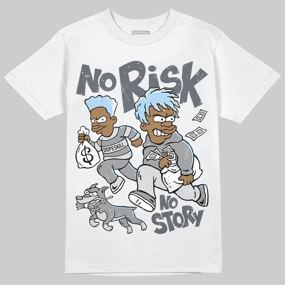 Jordan 5 Retro Wolf Grey (2026) DopeSkill T-Shirt No Risk No Story Graphic Streetwear - White