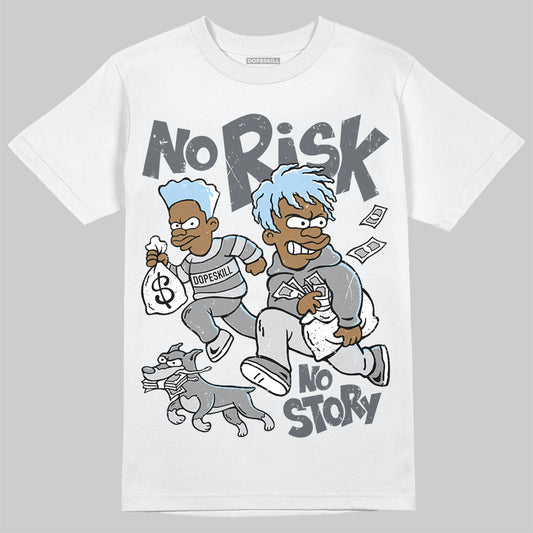 Jordan 5 Retro Wolf Grey (2026) DopeSkill T-Shirt No Risk No Story Graphic Streetwear - White