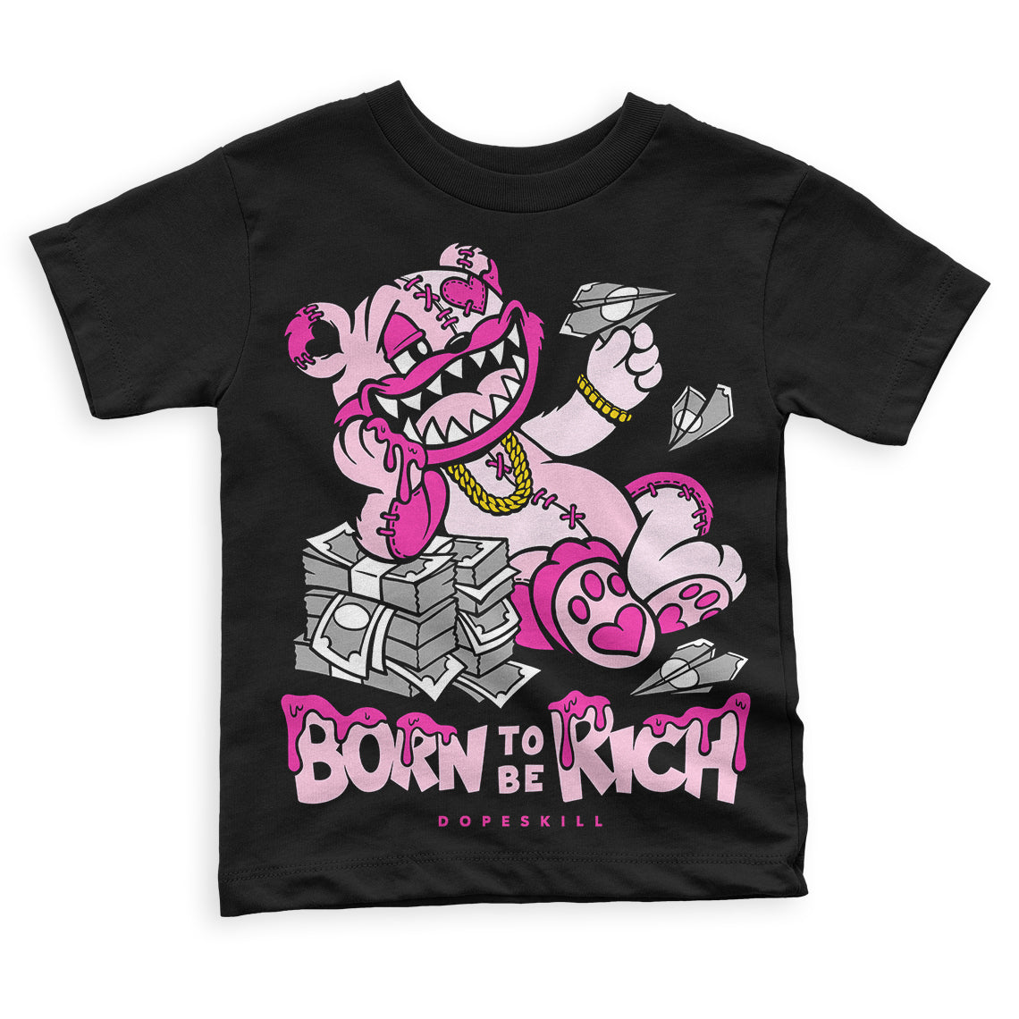 Dunk Low Triple Pink DopeSkill Toddler Kids T-shirt Born To Be Rich Graphic Streetwear - Black