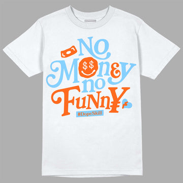 Dunk Low Futura University Blue DopeSkill T-Shirt No Money No Funny Graphic Streetwear - White