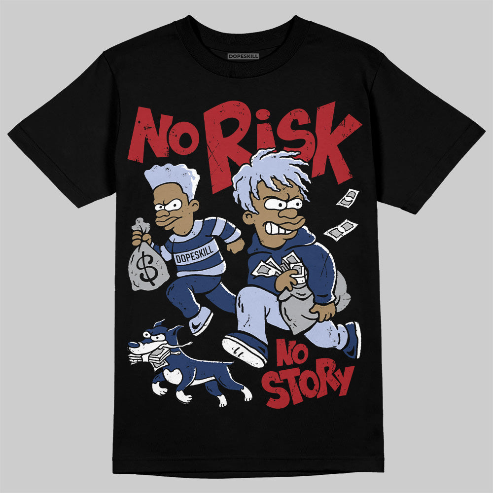 Jordan 6 Retro 'White And Midnight Navy' DopeSkill T-Shirt No Risk No Story Graphic Streetwear - Black